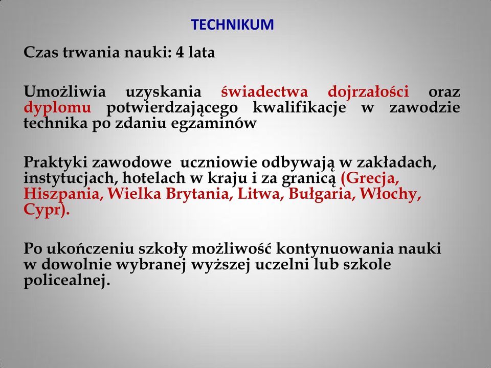 zakładach, instytucjach, hotelach w kraju i za granicą (Grecja, Hiszpania, Wielka Brytania, Litwa, Bułgaria,