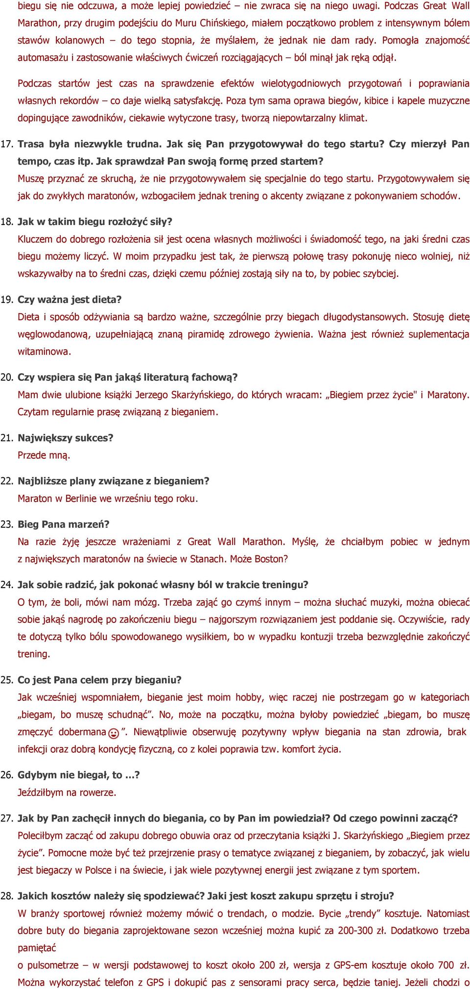 Pomogła znajomość automasażu i zastosowanie właściwych ćwiczeń rozciągających ból minął jak ręką odjął.