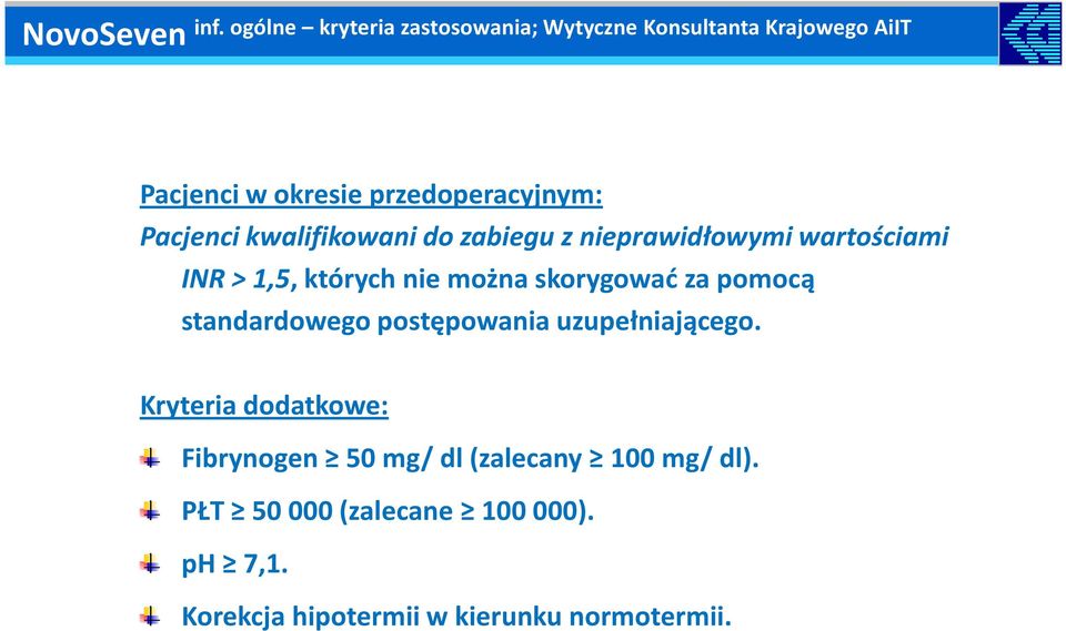 nie można skorygować za pomocą standardowego postępowania uzupełniającego.