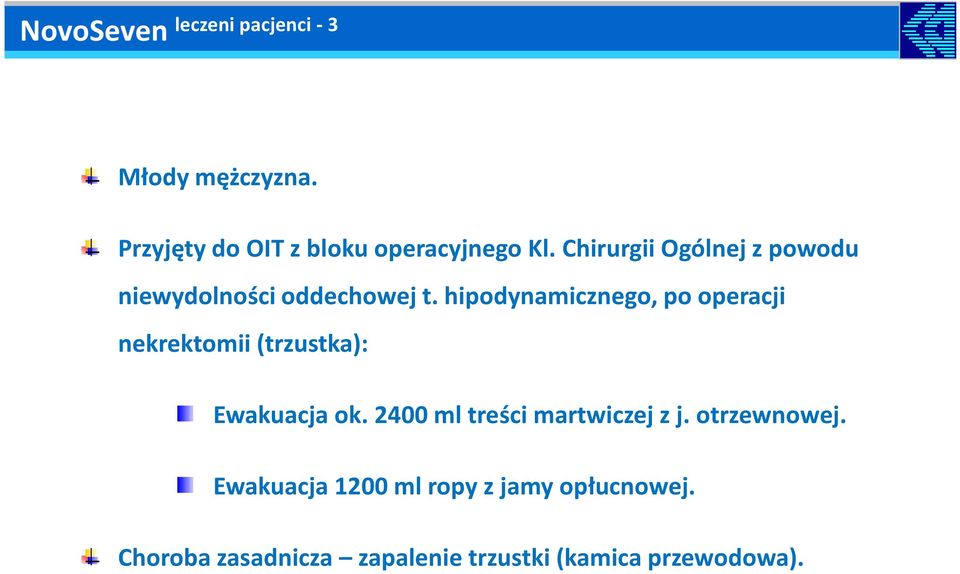 hipodynamicznego, po operacji nekrektomii (trzustka): Ewakuacja ok.