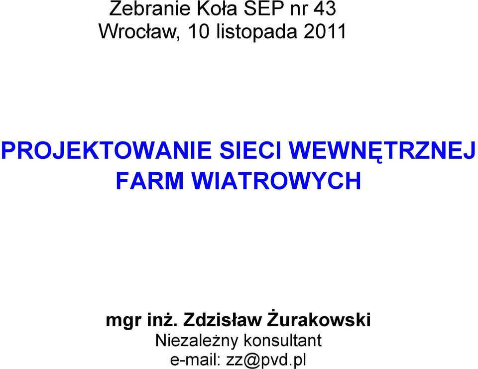 WEWNĘTRZNEJ FARM WIATROWYCH mgr inż.