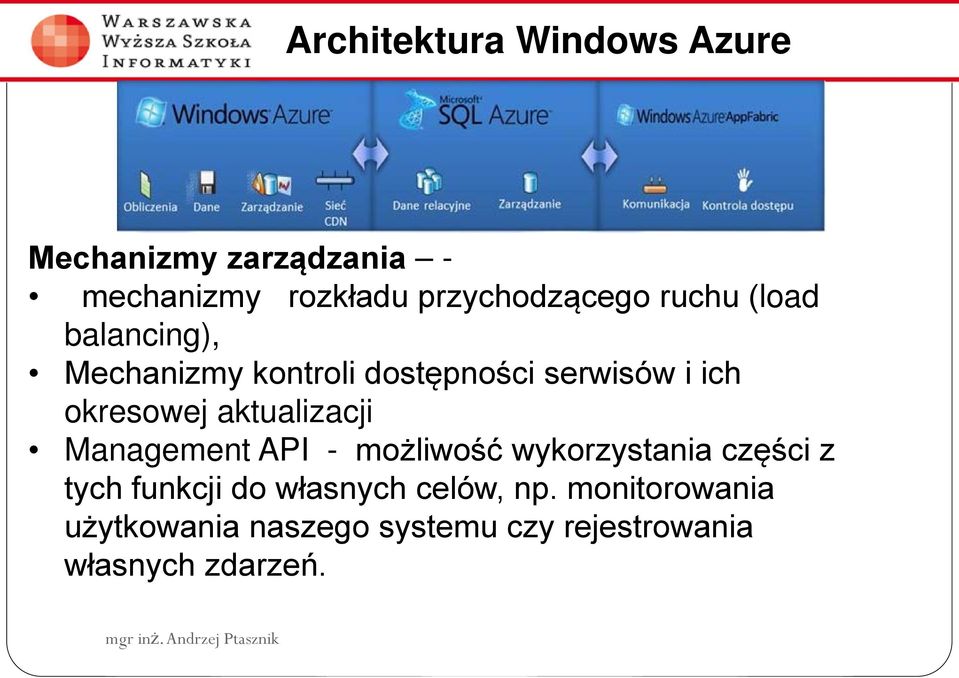okresowej aktualizacji Management API - możliwość wykorzystania części z tych funkcji