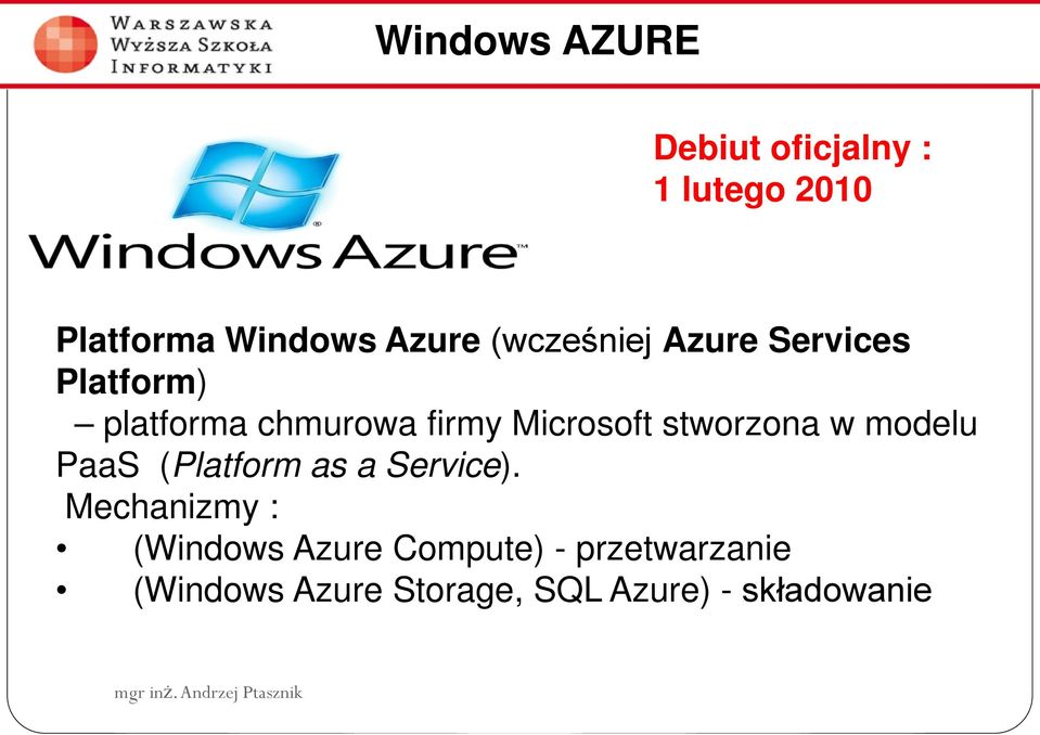 stworzona w modelu PaaS (Platform as a Service).