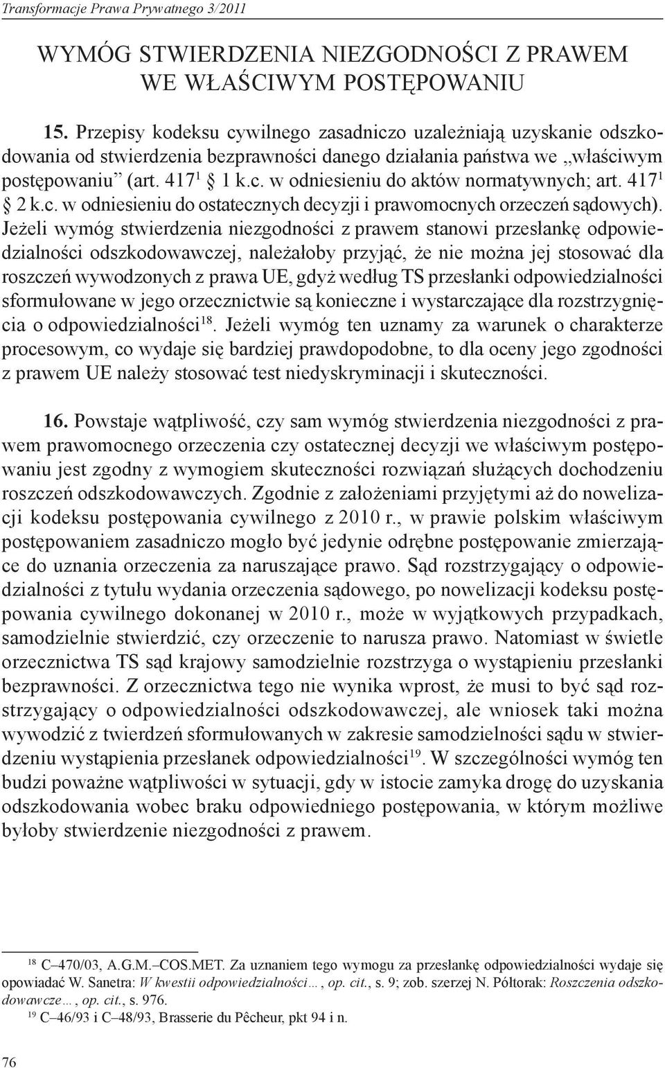 417 1 2 k.c. w odniesieniu do ostatecznych decyzji i prawomocnych orzeczeń sądowych).