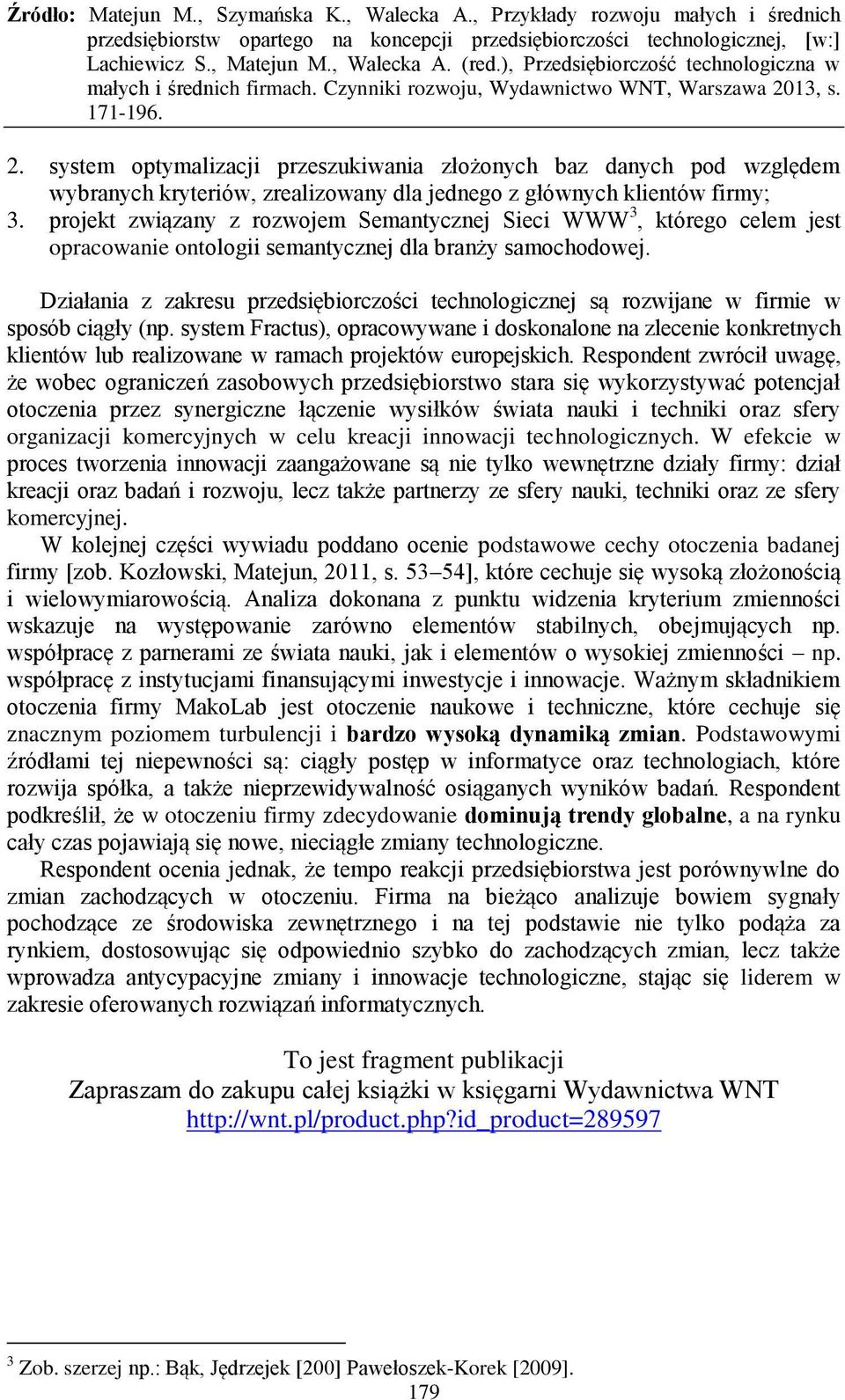 Działania z zakresu przedsiębiorczości technologicznej są rozwijane w firmie w sposób ciągły (np.