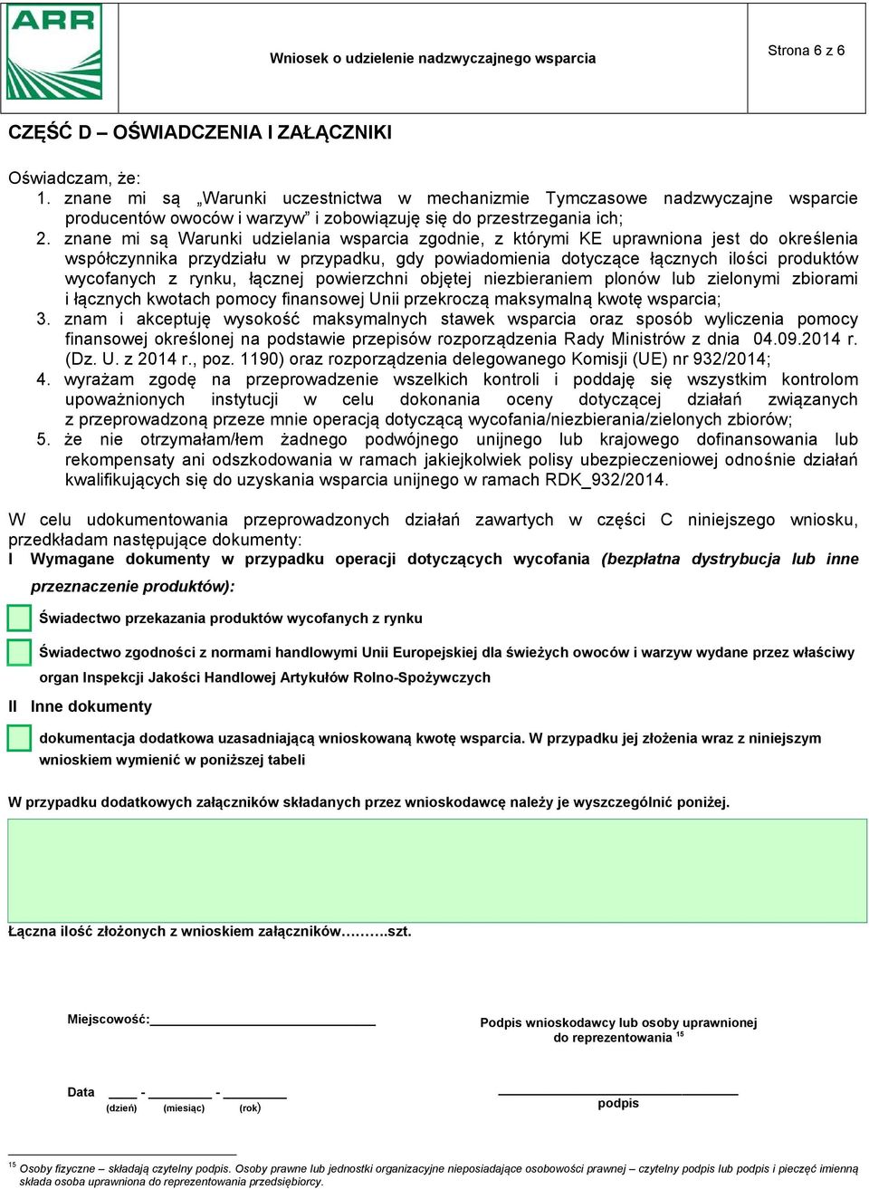 powiadomienia dotyczące łącznych ilości produktów wycofanych z rynku, łącznej powierzchni objętej niezbieraniem plonów lub zielonymi zbiorami i łącznych kwotach pomocy finansowej Unii przekroczą