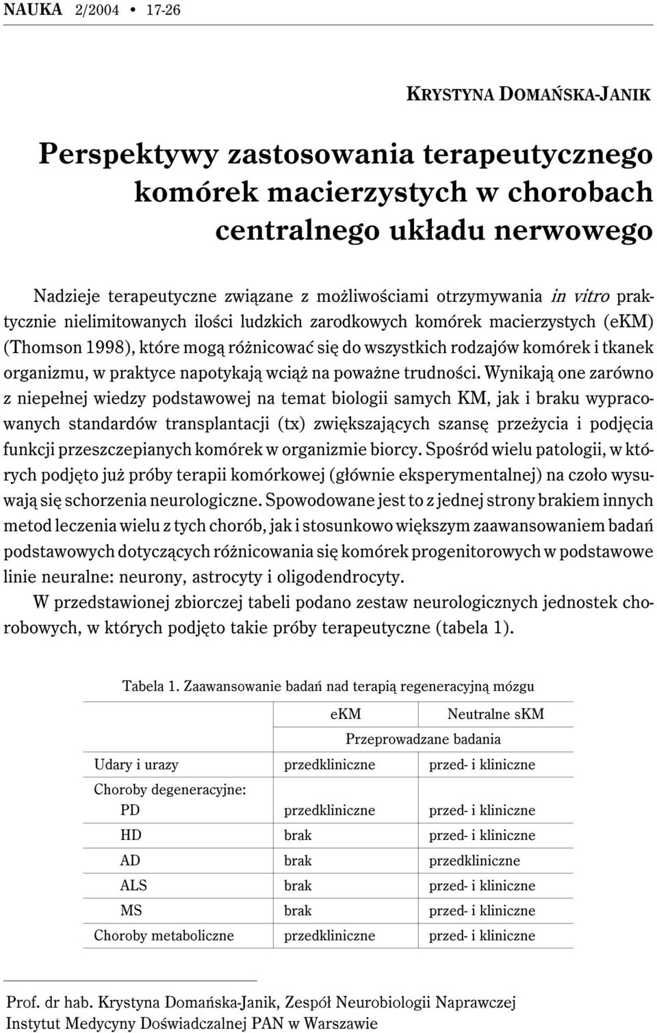 w praktyce napotykają wciąż na poważne trudności.