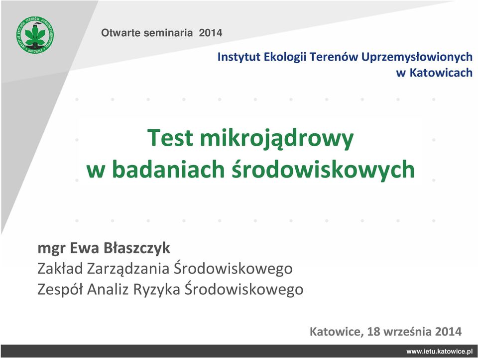 badaniach środowiskowych mgr Ewa Błaszczyk Zakład
