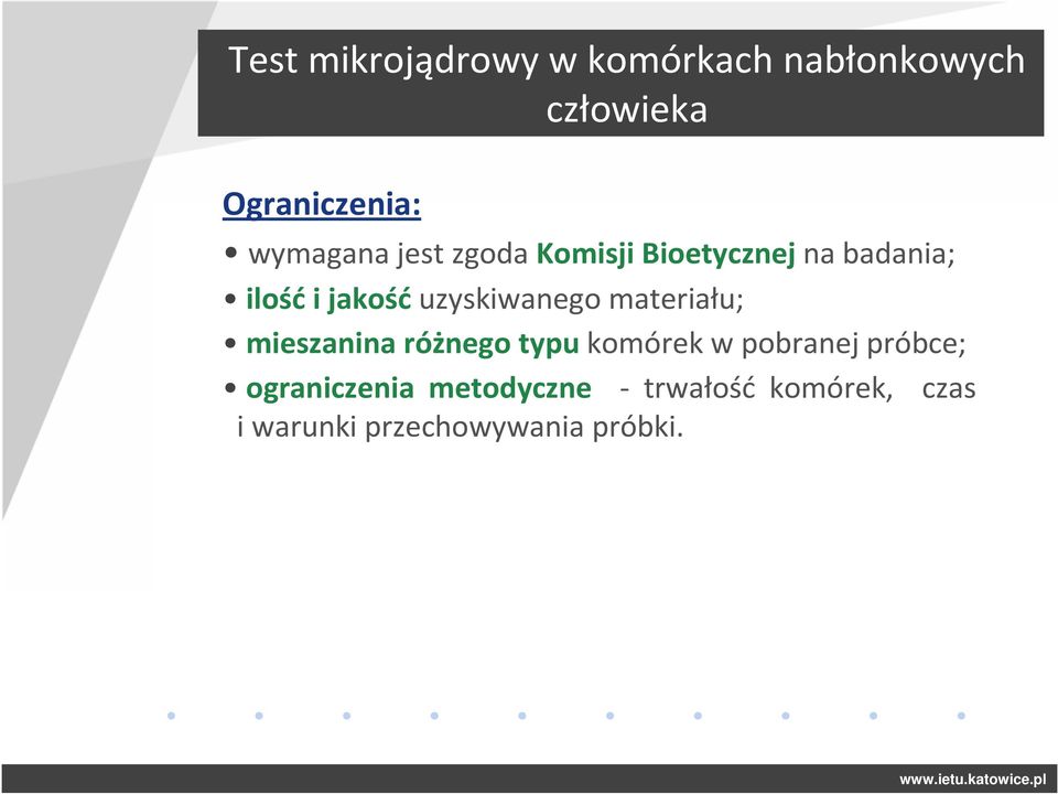 uzyskiwanego materiału; mieszanina różnego typu komórek w pobranej