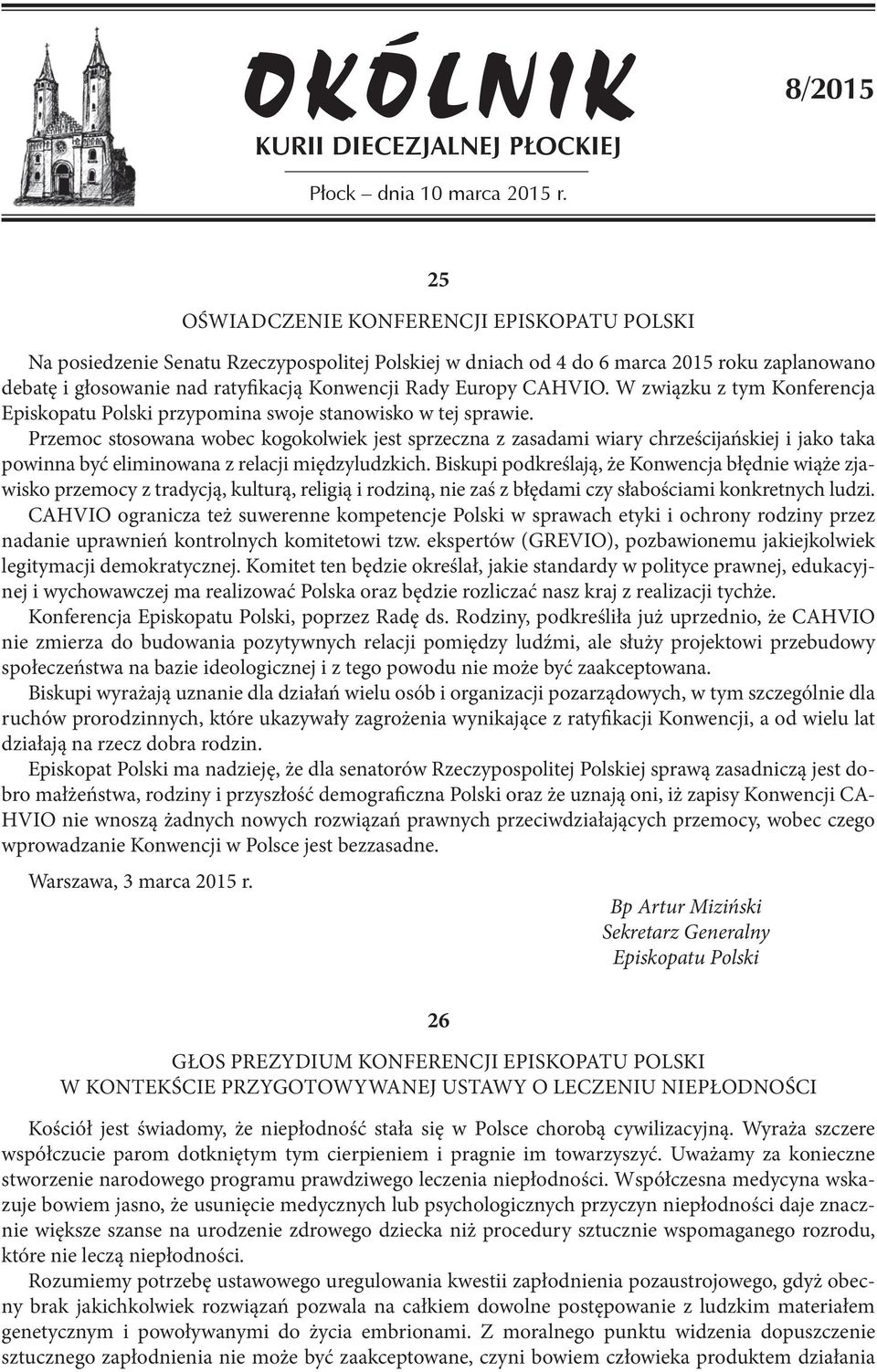 CAHVIO. W związku z tym Konferencja Episkopatu Polski przypomina swoje stanowisko w tej sprawie.