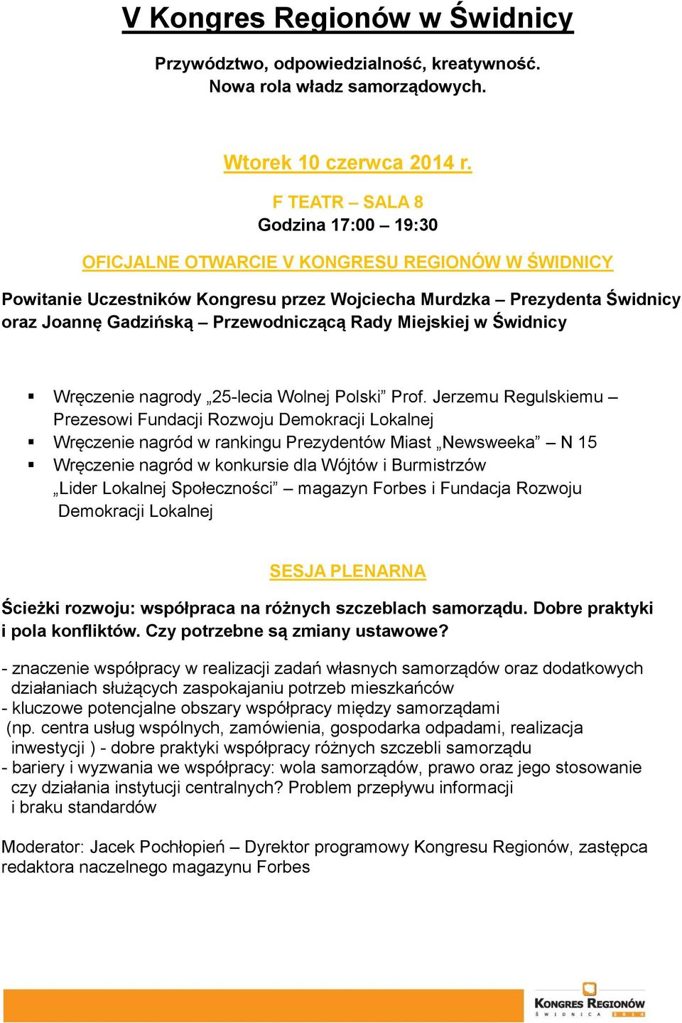 Rady Miejskiej w Świdnicy Wręczenie nagrody 25-lecia Wolnej Polski Prof.