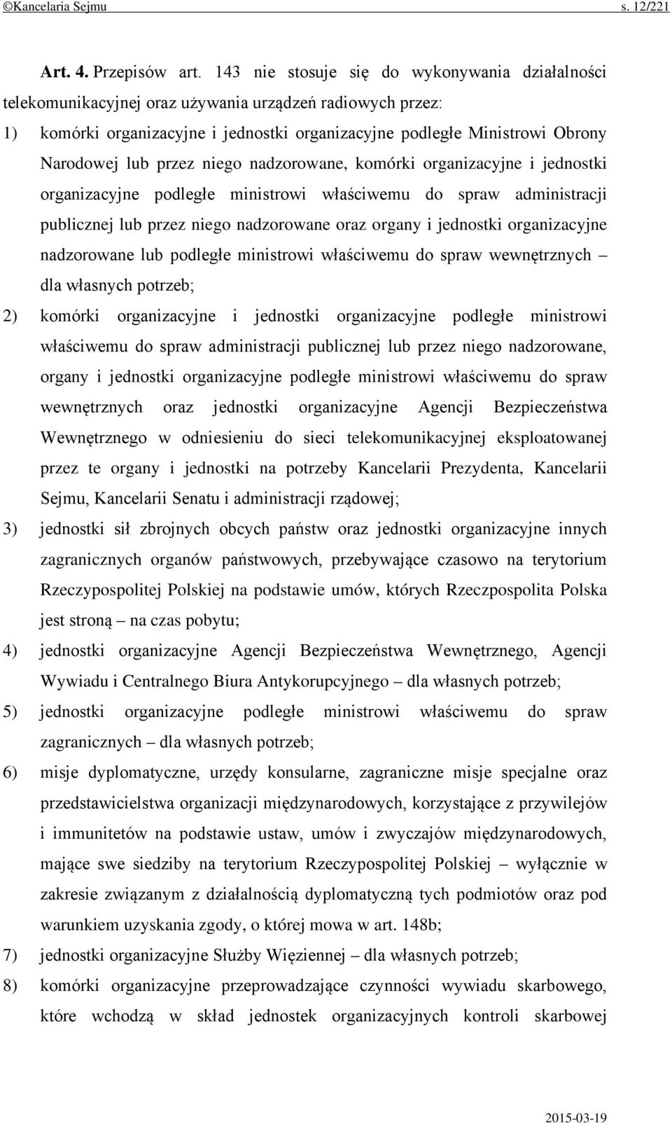 przez niego nadzorowane, komórki organizacyjne i jednostki organizacyjne podległe ministrowi właściwemu do spraw administracji publicznej lub przez niego nadzorowane oraz organy i jednostki