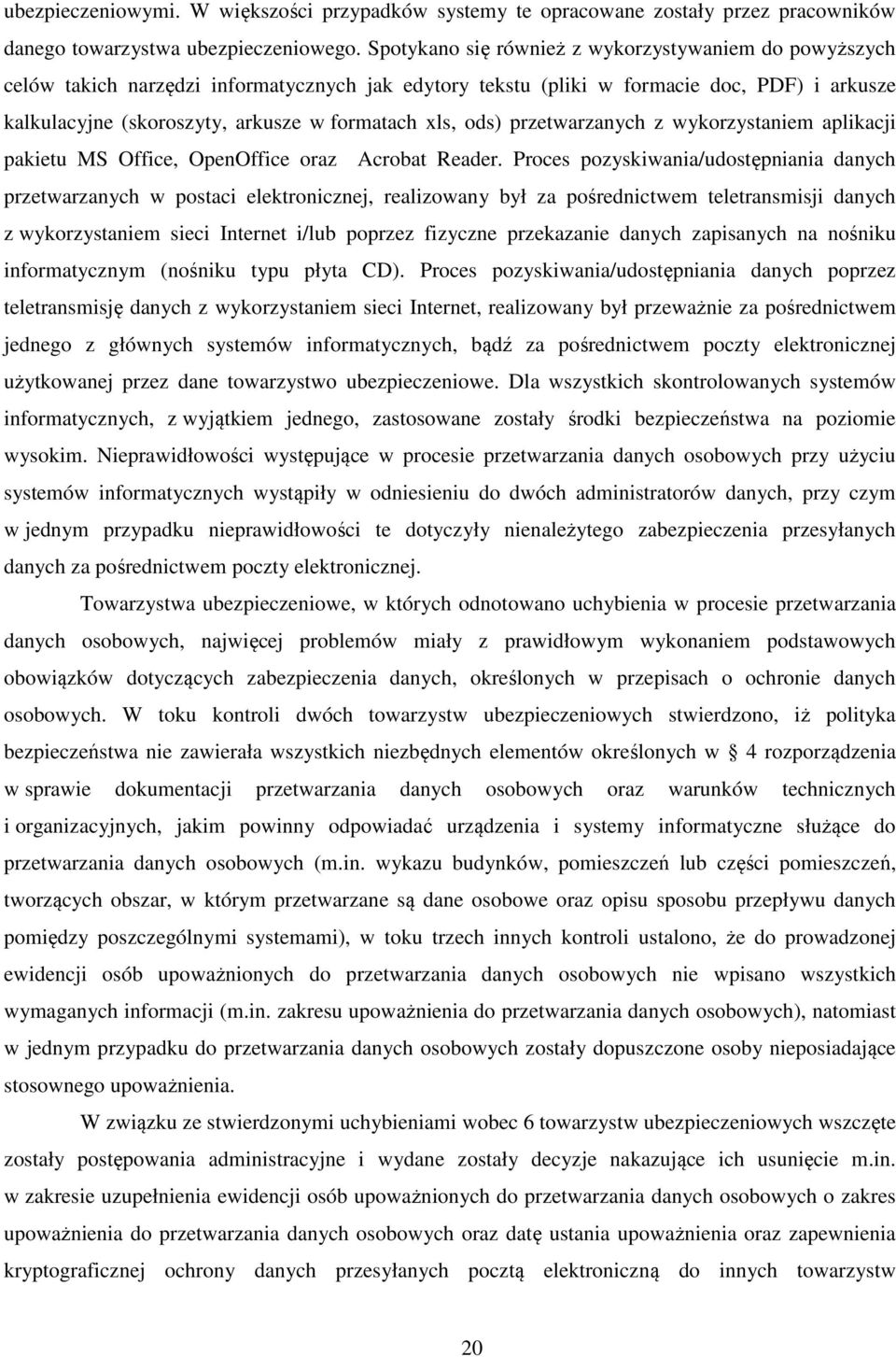 xls, ods) przetwarzanych z wykorzystaniem aplikacji pakietu MS Office, OpenOffice oraz Acrobat Reader.
