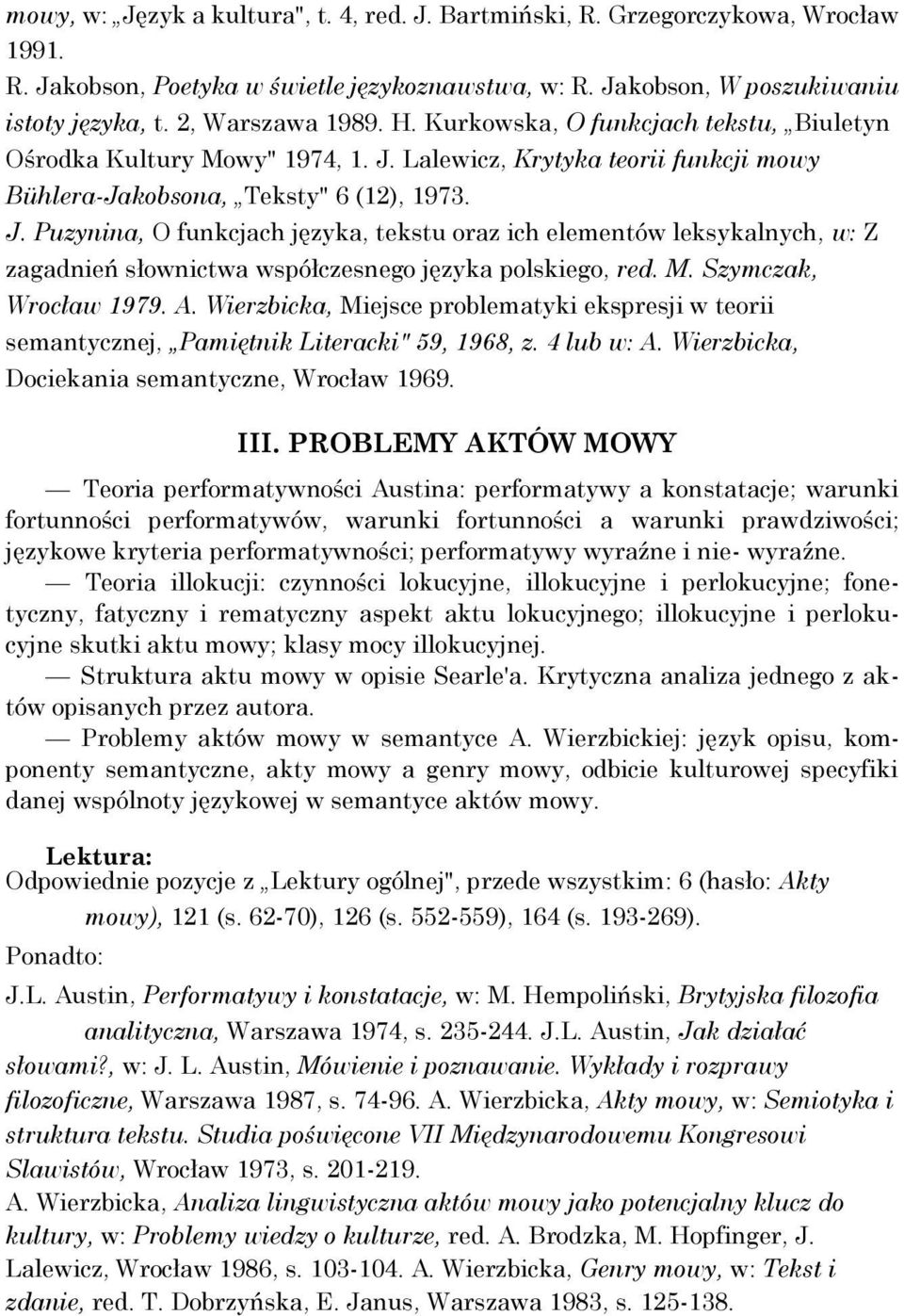 Lalewicz, Krytyka teorii funkcji mowy Bühlera-Jakobsona, Teksty" 6 (12), 1973. J.
