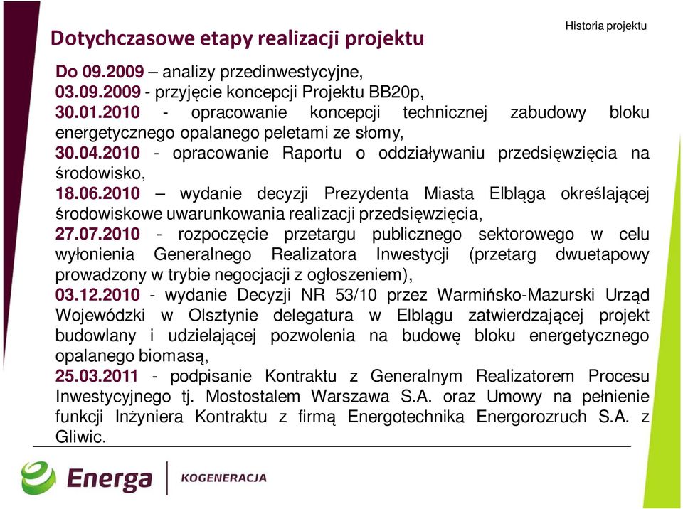 2010 wydanie decyzji Prezydenta Miasta Elbląga określającej środowiskowe uwarunkowania realizacji przedsięwzięcia, 27.07.
