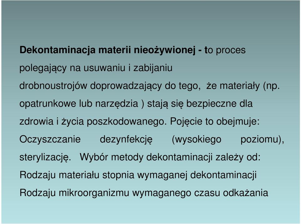 opatrunkowe lub narzędzia ) stają się bezpieczne dla zdrowia i życia poszkodowanego.