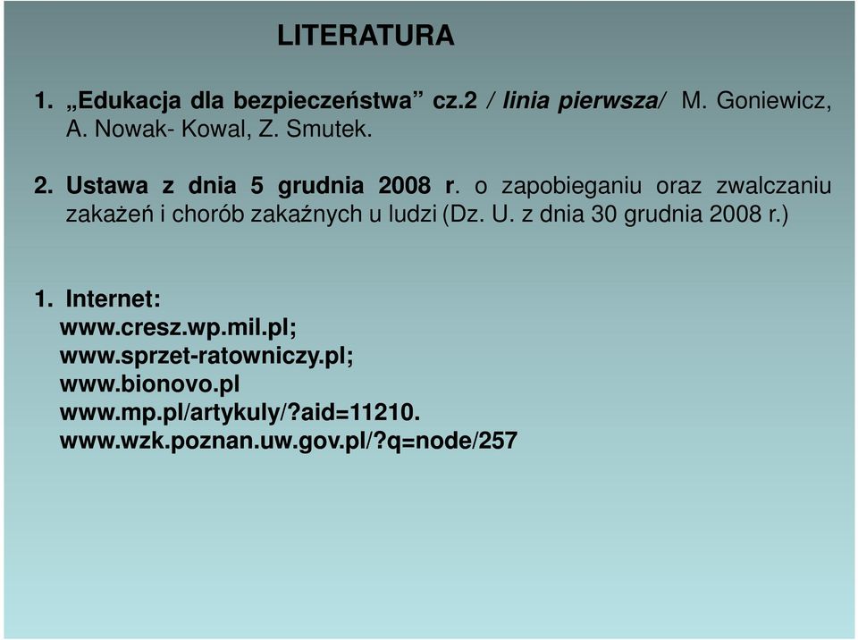 o zapobieganiu oraz zwalczaniu zakażeń i chorób zakaźnych u ludzi (Dz. U. z dnia 30 grudnia 2008 r.) 1.