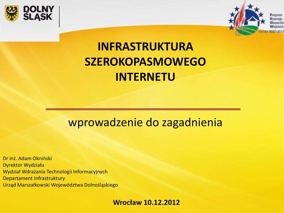 Adam Okniński Dyrektor Wydziału Wydział Wdrażania Technologii