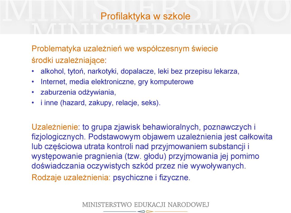 Uzależnienie: to grupa zjawisk behawioralnych, poznawczych i fizjologicznych.