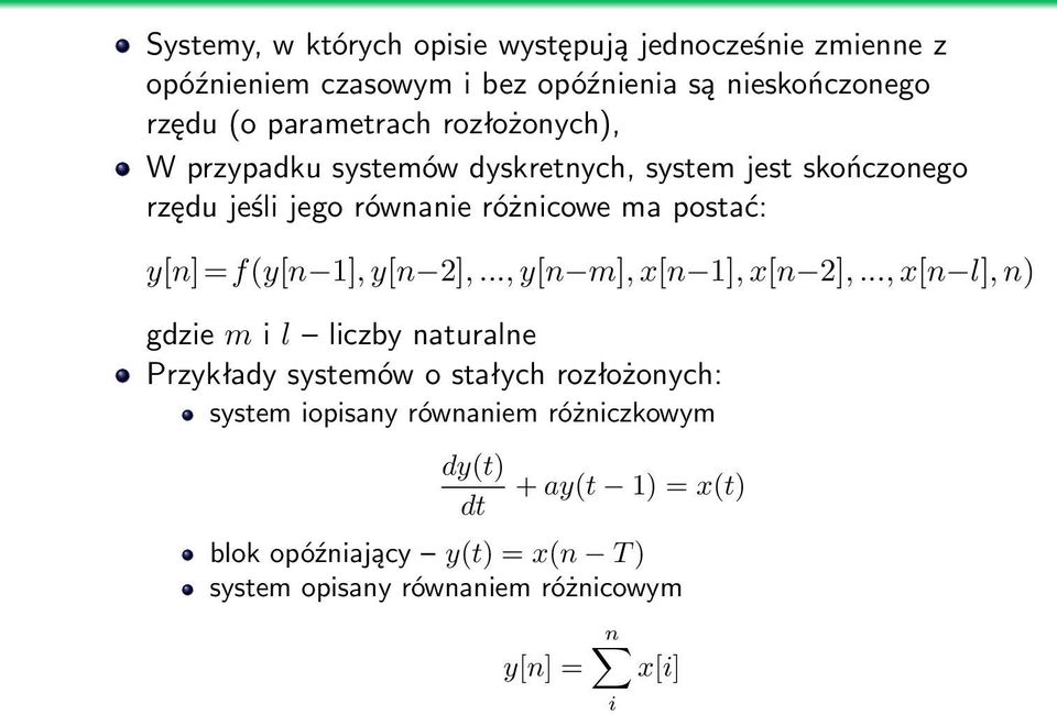 y[n]=f(y[n 1], y[n 2],..., y[n m], x[n 1], x[n 2],.