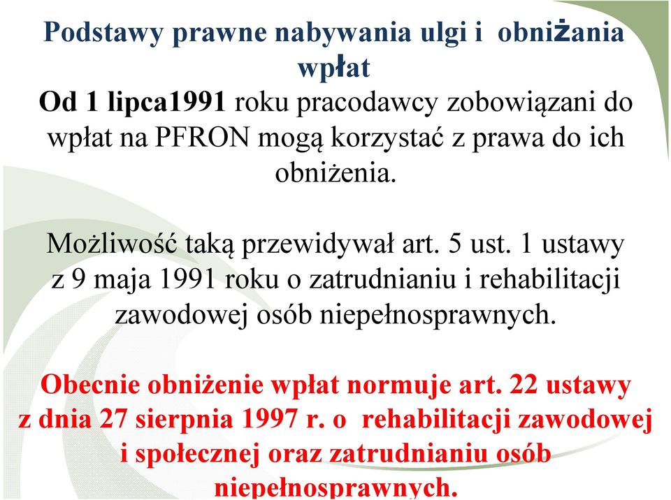 1 ustawy z 9 maja 1991 roku o zatrudnianiu i rehabilitacji zawodowej osób niepełnosprawnych.