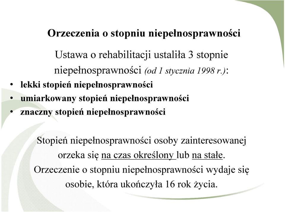 ): lekki stopień niepełnosprawności umiarkowany stopień niepełnosprawności znaczny stopień