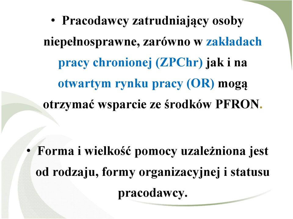 (OR) mogą otrzymać wsparcie ze środków PFRON.