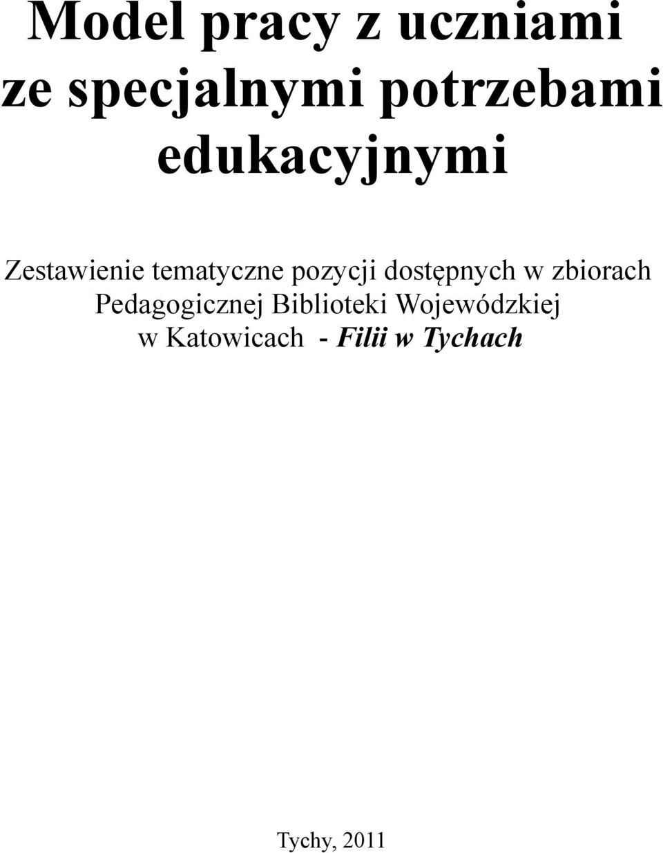 dostępnych w zbiorach Pedagogicznej Biblioteki