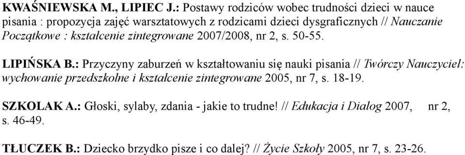 Początkowe : kształcenie zintegrowane 2007/2008, nr 2, s. 50-55. LIPIŃSKA B.