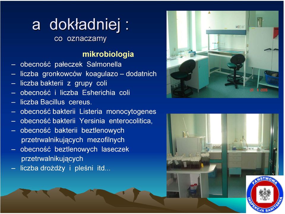 obecność bakterii Listeria monocytogenes obecność bakterii Yersinia enterocolitica, obecność bakterii