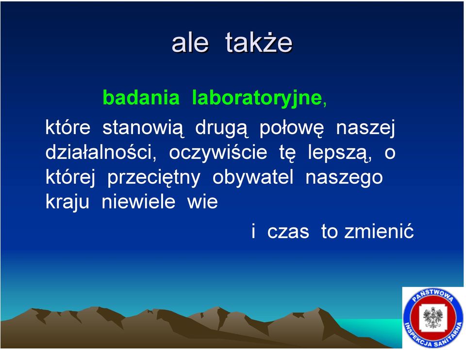 oczywiście tę lepszą, o której przeciętny