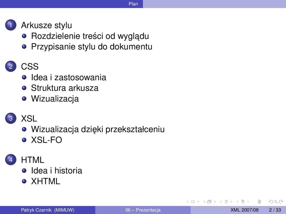 Wizualizacja 3 XSL Wizualizacja dzięki przekształceniu XSL-FO 4 HTML