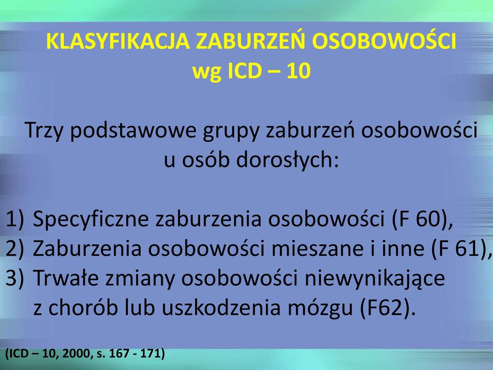 2) Zaburzenia osobowości mieszane i inne (F 61), 3) Trwałe zmiany