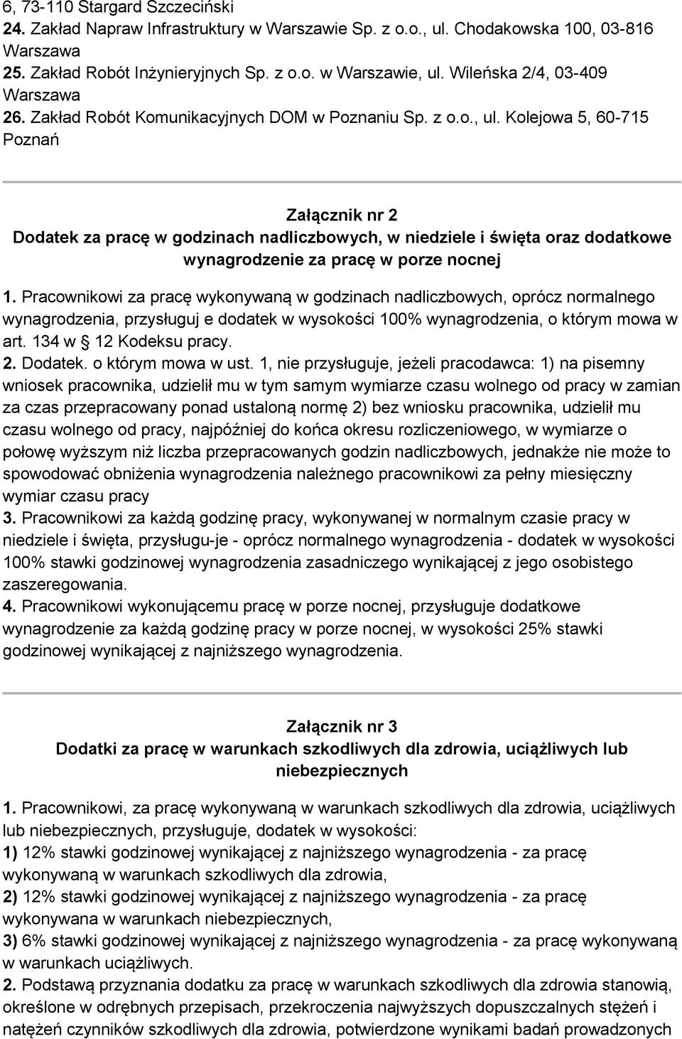 Kolejowa 5, 60-715 Poznań Załącznik nr 2 Dodatek za pracę w godzinach nadliczbowych, w niedziele i święta oraz dodatkowe wynagrodzenie za pracę w porze nocnej 1.