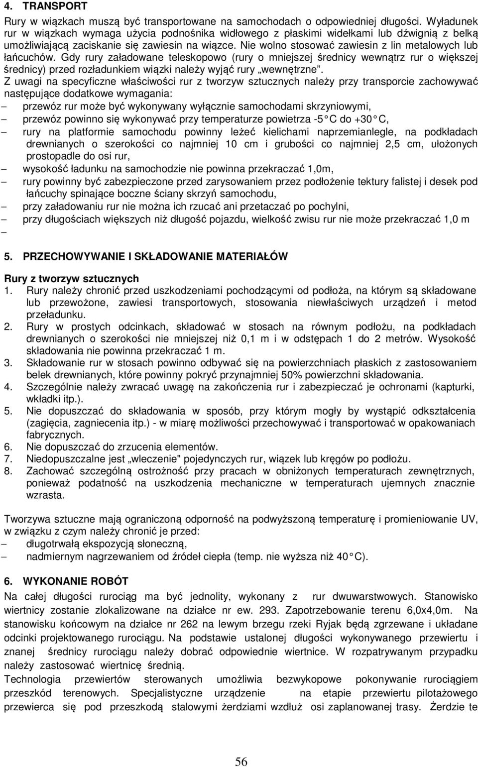 Nie wolno stosować zawiesin z lin metalowych lub łańcuchów.