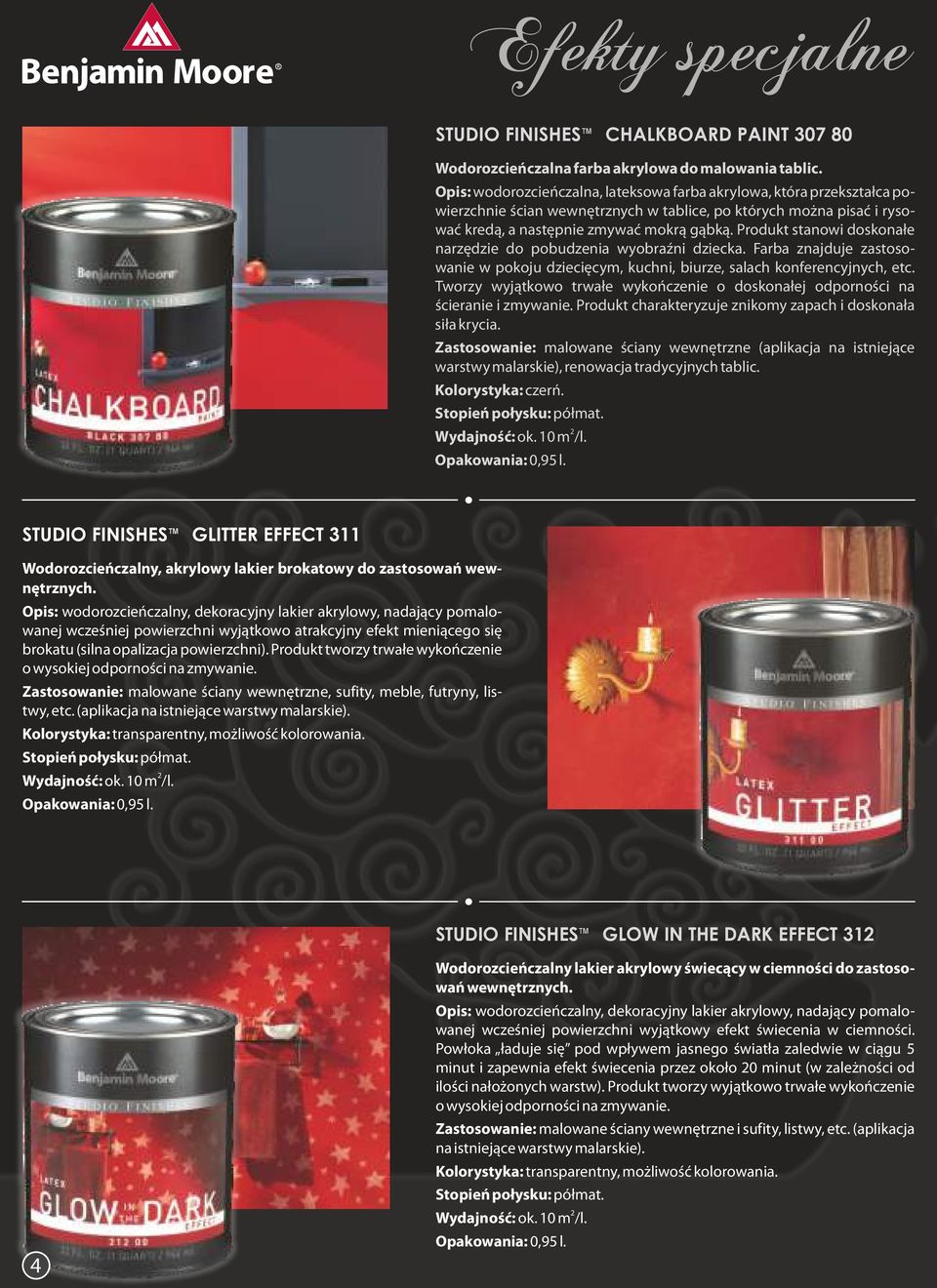 Produkt stanowi doskonałe narzędzie do pobudzenia wyobraźni dziecka. Farba znajduje zastosowanie w pokoju dziecięcym, kuchni, biurze, salach konferencyjnych, etc.