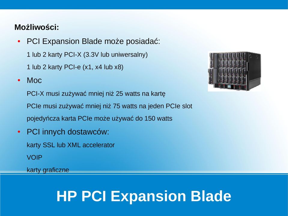 watts na kartę PCIe musi zużywać mniej niż 75 watts na jeden PCIe slot pojedyńcza karta PCIe