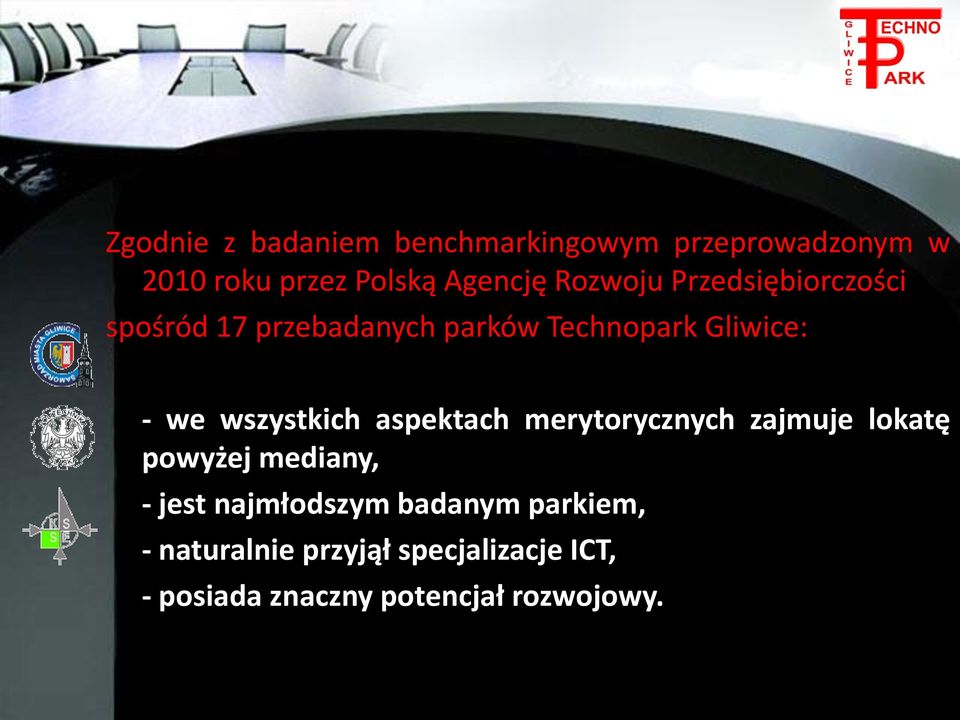 wszystkich aspektach merytorycznych zajmuje lokatę powyżej mediany, - jest najmłodszym