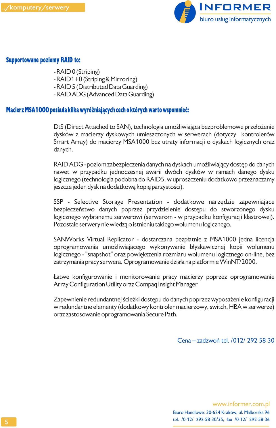 Smart Array) do macierzy MSA1000 bez utraty informacji o dyskach logicznych oraz danych.