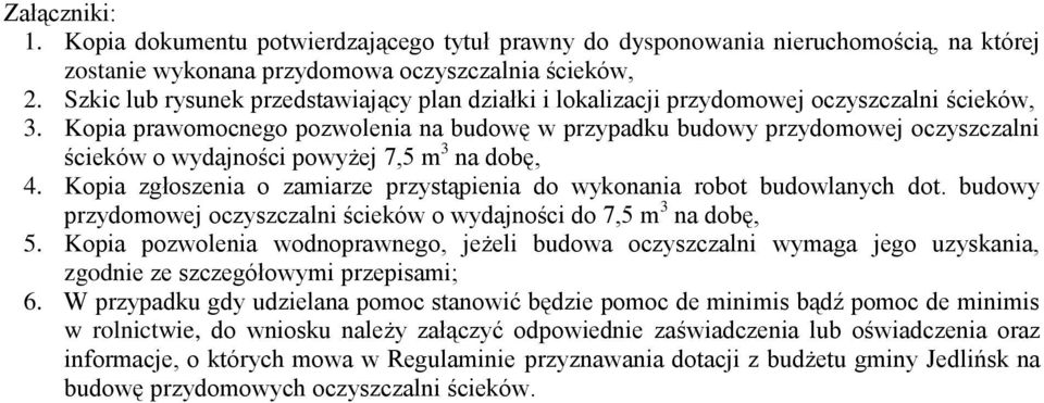 Kopia prawomocnego pozwolenia na budowę w przypadku budowy przydomowej oczyszczalni ścieków o wydajności powyżej 7,5 m 3 na dobę, 4.
