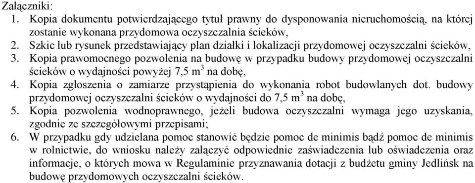 Kopia prawomocnego pozwolenia na budowę w przypadku budowy przydomowej oczyszczalni ścieków o wydajności powyżej 7,5 m 3 na dobę, 4.