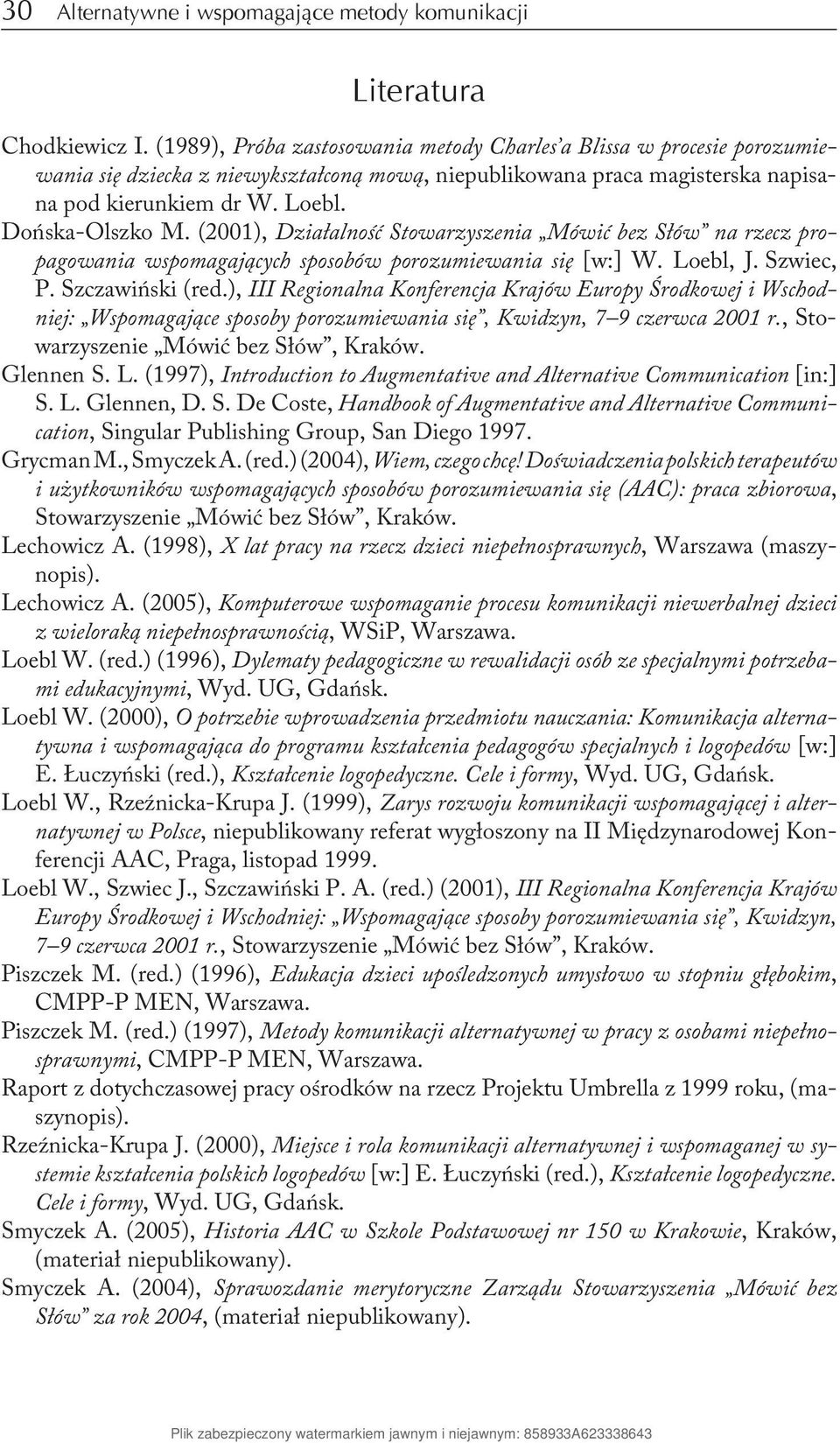 (2001), Działalność Stowarzyszenia Mówić bez Słów na rzecz propagowania wspomagających sposobów porozumiewania się [w:] W. Loebl, J. Szwiec, P. Szczawiński (red.
