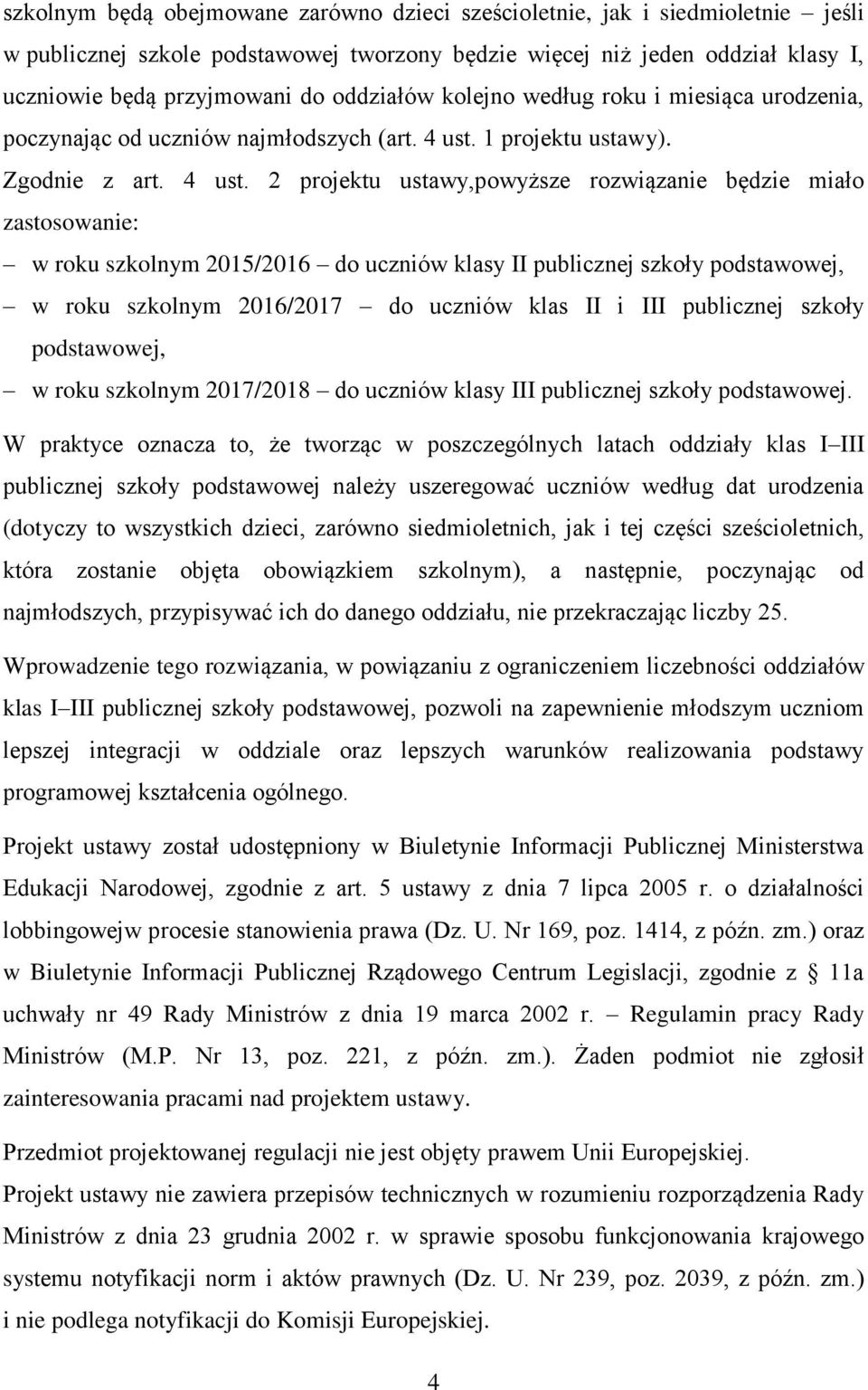 1 projektu ustawy). Zgodnie z art. 4 ust.