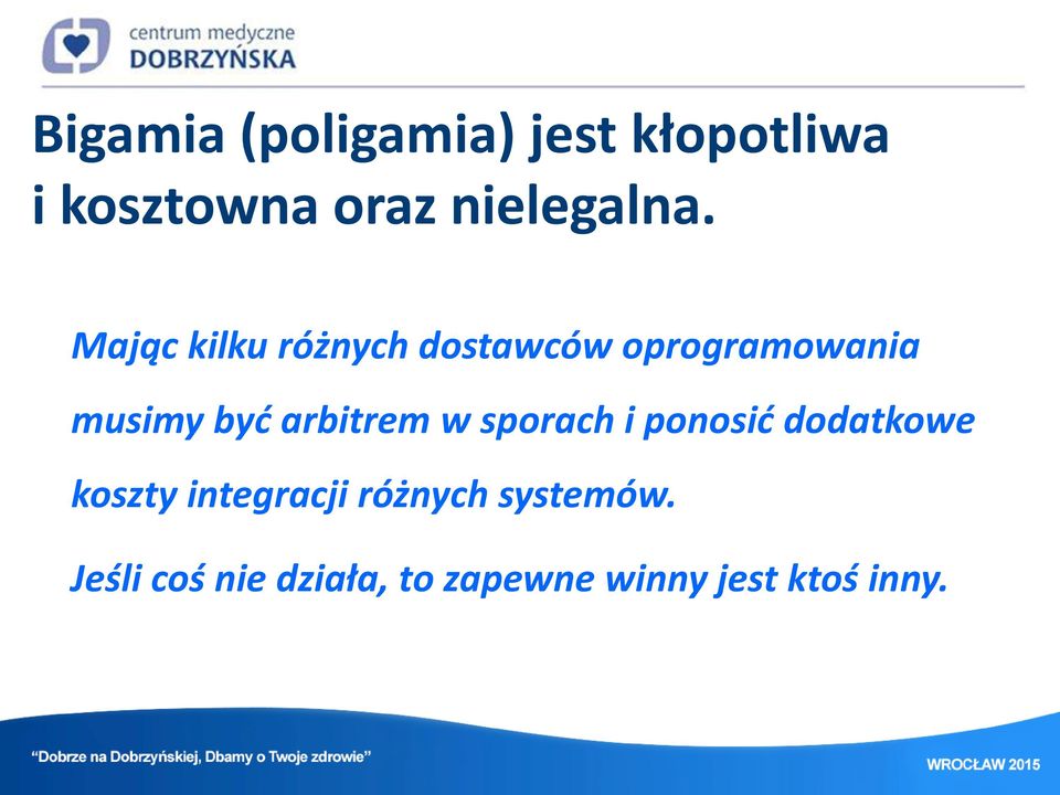 Mając kilku różnych dostawców oprogramowania musimy być