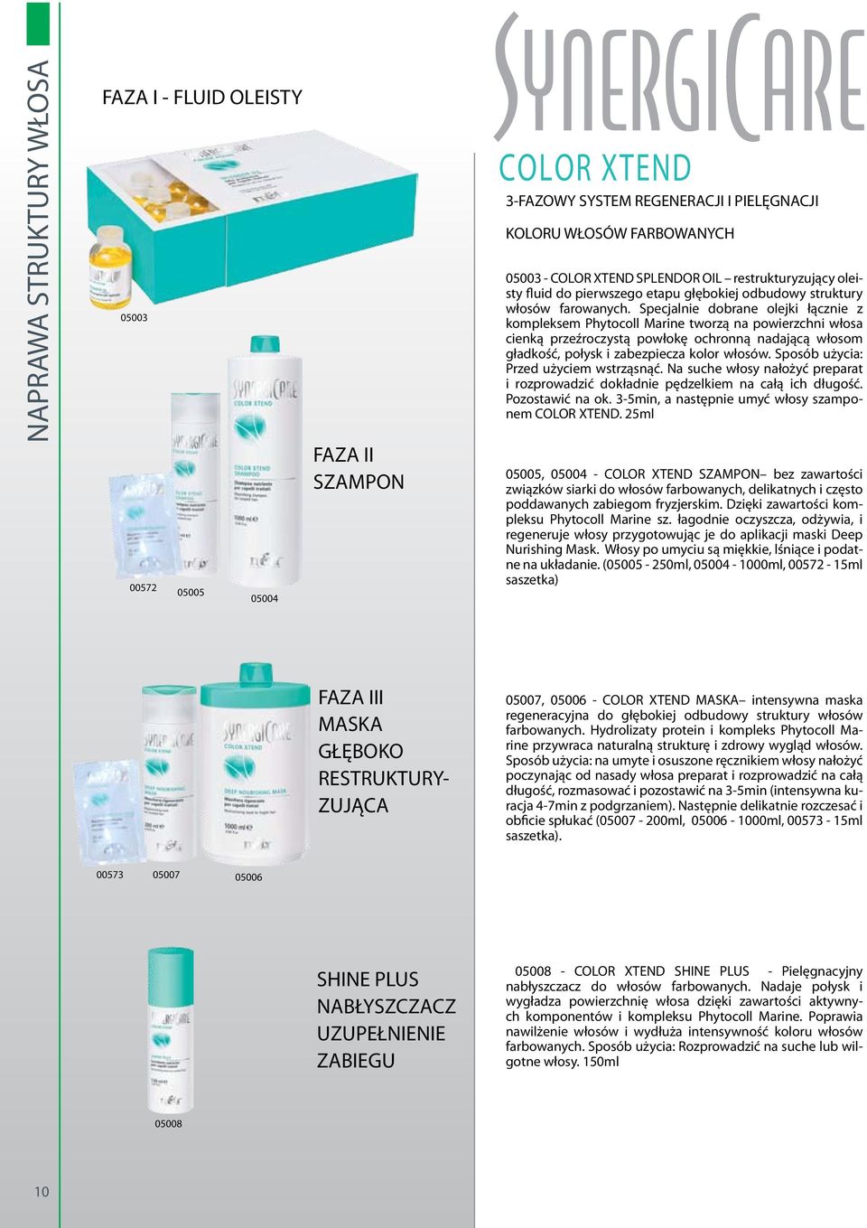 Specjalnie dobrane olejki łącznie z kompleksem Phytocoll Marine tworzą na powierzchni włosa cienką przeźroczystą powłokę ochronną nadającą włosom gładkość, połysk i zabezpiecza kolor włosów.