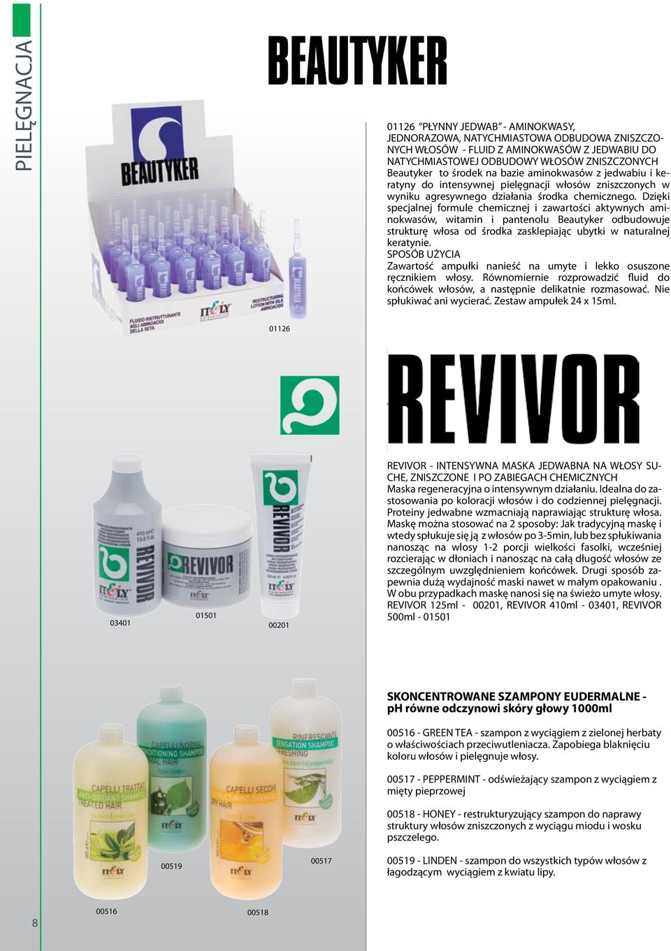 Dzięki specjalnej formule chemicznej i zawartości aktywnych aminokwasów, witamin i pantenolu Beautyker odbudowuje strukturę włosa od środka zasklepiając ubytki w naturalnej keratynie.