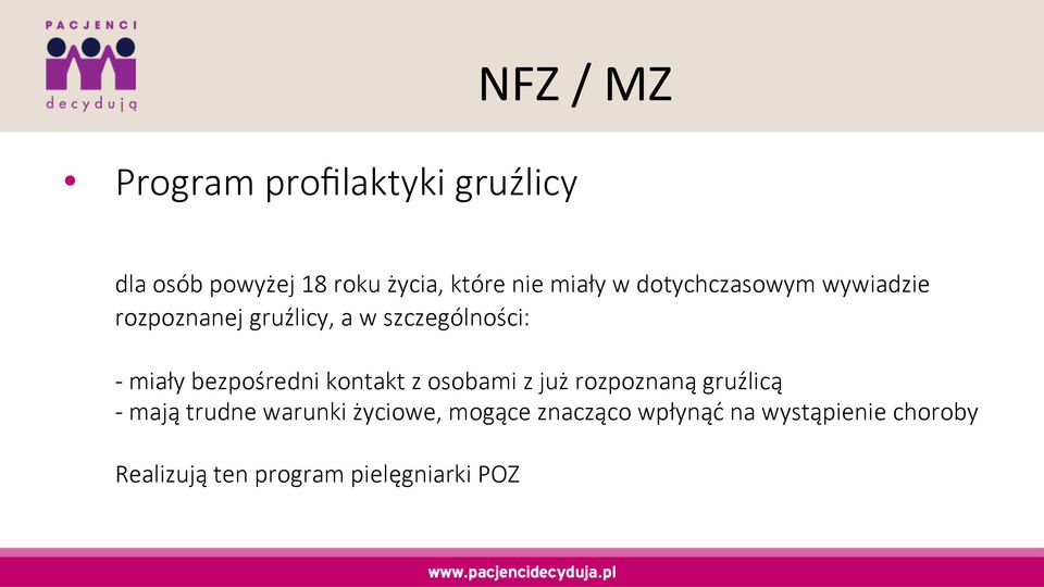 bezpośredni kontakt z osobami z już rozpoznaną gruźlicą - mają trudne warunki