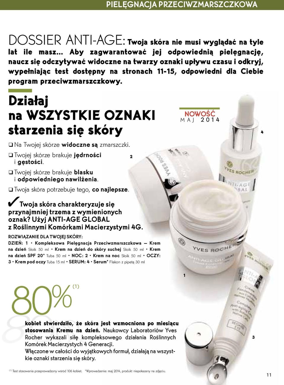 Działaj na WSZYSTKIE OZNAKI starzenia się skóry Na Twojej skórze widoczne są zmarszczki. Twojej skórze brakuje jędrności i gęstości. Twojej skórze brakuje blasku i odpowiedniego nawilżenia.