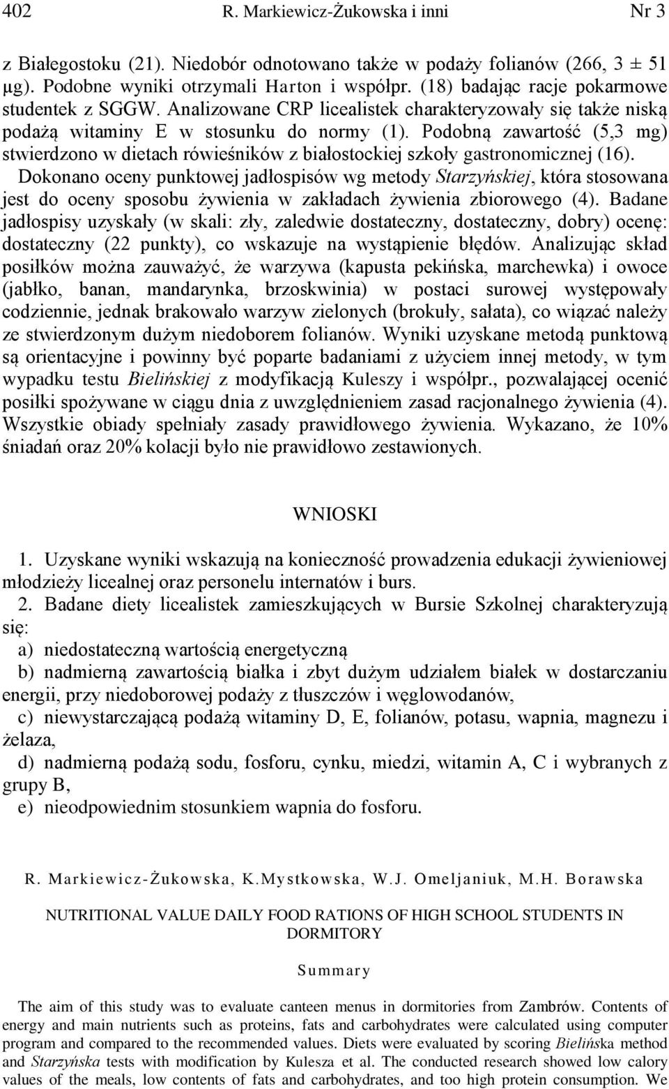 Podobną zawartość (5,3 mg) stwierdzono w dietach rówieśników z białostockiej szkoły gastronomicznej (16).