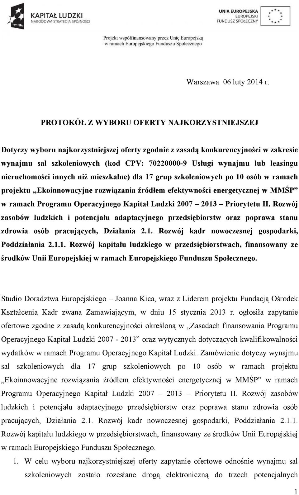 leasingu nieruchomości innych niż mieszkalne) dla 17 grup szkoleniowych po 10 osób w ramach projektu efektywności energetycznej w MMŚP w ramach Programu Operacyjnego Kapitał Ludzki 2007 2013